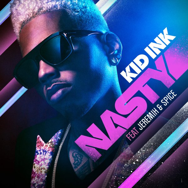 Kid Ink “Nasty” feat. Jeremih & Spice - The Based Update
 Kid Ink Haircut 2015