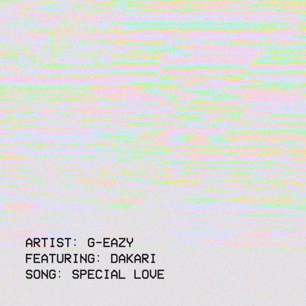 g-eazy-special-love-feat-dakari-new-song-1024x1024